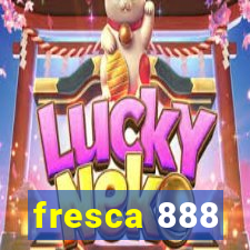 fresca 888